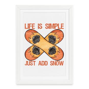 Funny Snowboarding Life Is Simple Just Add Snow - Framed poster (27 × 37 cm) - white - Front
