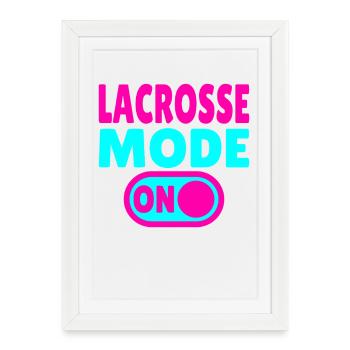 Lacrosse Mode On - Framed poster (27 × 37 cm) - white - Front