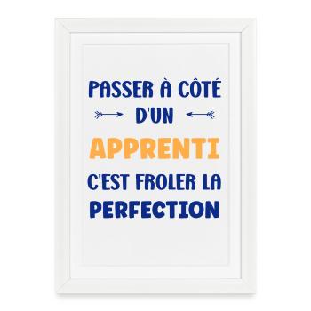 Missing out on an apprentice — perfection - Framed poster (27 × 37 cm) - white - Front