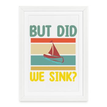mais avons-nous coulé Bootspruch - Affiche encadrée (27 × 37 cm) - blanc - Devant