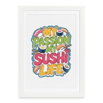 Le sushi, ma passion, ma vie de sushi, amoureuse de la cuisine japonaise - Affiche encadrée (27 × 37 cm) - blanc - Devant