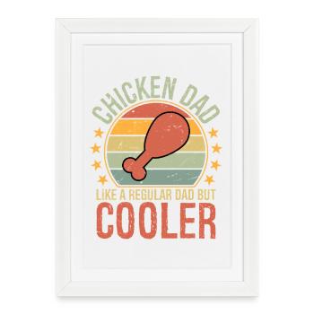 Chicken Dad like a regular dad but cooler - Framed poster (27 × 37 cm) - white - Front