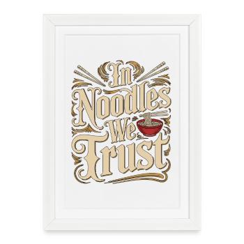 Ramen In Noodles We Trust Ramen Chef Food Lover - Framed poster (27 × 37 cm) - white - Front