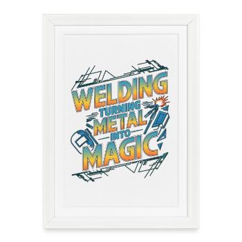 Welder Welding Turning Metal Into Magic Metalwork - Framed poster (27 × 37 cm) - white - Front