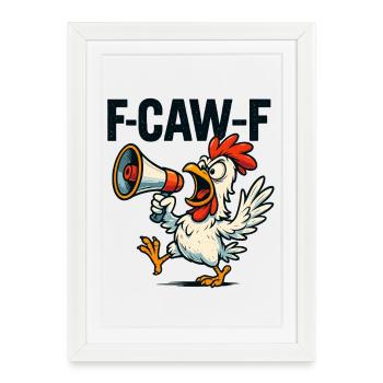 F Caw F Chicken Alert, Funny Comic Saying Shirt - Framed poster (27 × 37 cm) - white - Front