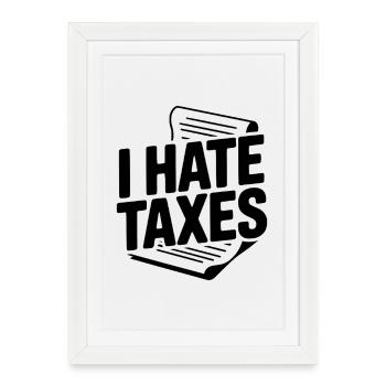 Je déteste les impôts - Affiche encadrée (27 × 37 cm) - blanc - Devant