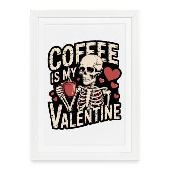 Coffee Is My Valentine - Framed poster (27 × 37 cm) - white - Front