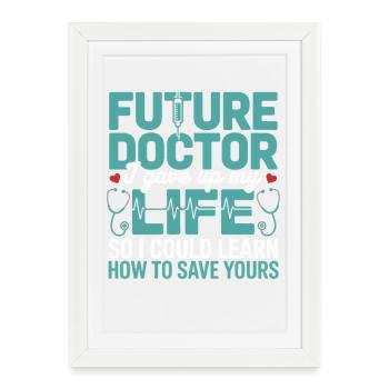 Future déclaration de sauveteur médecin - Affiche encadrée (27 × 37 cm) - blanc - Devant