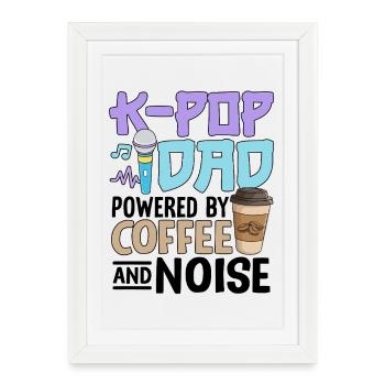 K Pop Dad Powered By Coffee And Noise - Framed poster (27 × 37 cm) - white - Front