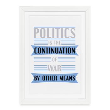 La politique comme continuation de la guerre - Affiche encadrée (27 × 37 cm) - blanc - Devant
