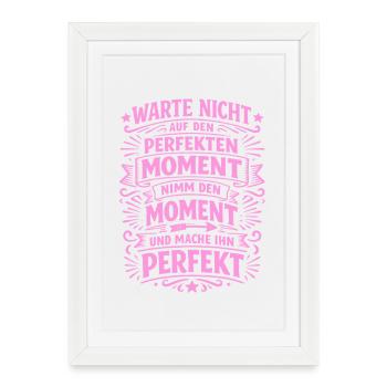 Don't wait – seize the moment - Framed poster (27 × 37 cm) - white - Front