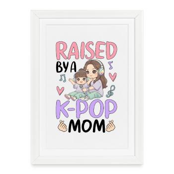Raised By A K-Pop Mom - Framed poster (27 × 37 cm) - white - Front