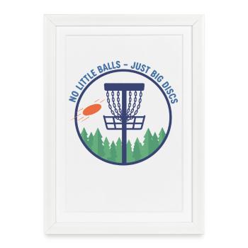 Pas de petites balles, juste de gros disques, drôle de disc golf - Affiche encadrée (27 × 37 cm) - blanc - Devant