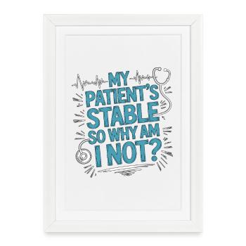 Infirmière en soins intensifs Infirmière stable en soins aigus de mon patient - Affiche encadrée (27 × 37 cm) - blanc - Devant
