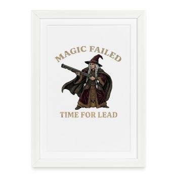 Magic Failed Time For Lead Wizard Fantasy Meme - Framed poster (27 × 37 cm) - white - Front