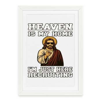 Uncle Jesus Recruiting - Heaven is my Home  - Gerahmtes Poster (27 × 37 cm) - Weiß - Vorne