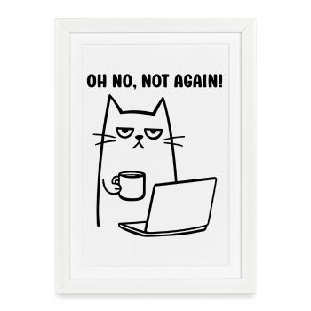 Oh no, not again funny cat with Coffee Notebook - Framed poster (27 × 37 cm) - white - Front
