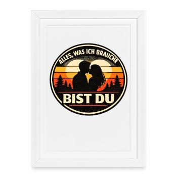 Tout ce dont j’ai besoin, c’est de toi, Saint-Valentin - Affiche encadrée (27 × 37 cm) - blanc - Devant
