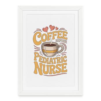 Infirmière pédiatrique Café Enfants Infirmière Amoureuse du café - Affiche encadrée (27 × 37 cm) - blanc - Devant