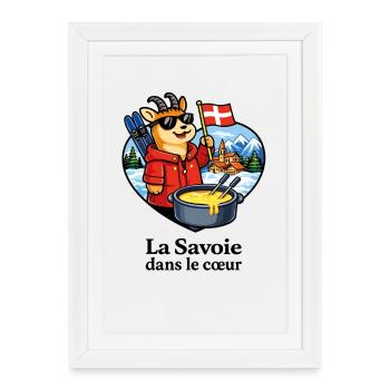 Savoie Fondue Alpine La Savoie dans le Cœur - Affiche encadrée (27 × 37 cm) - blanc - Devant