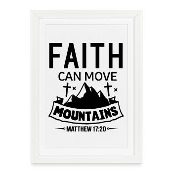 La foi peut déplacer les montagnes Citations chrétiennes Jésus - Affiche encadrée (27 × 37 cm) - blanc - Devant