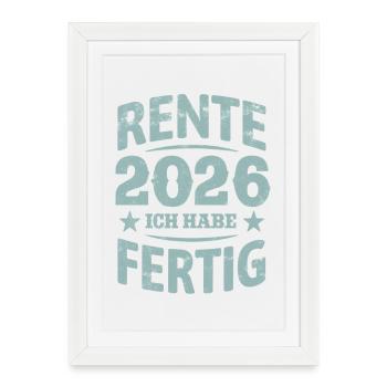 Pension 2026 | I've finished - Pension Rentner - Framed poster (27 × 37 cm) - white - Front