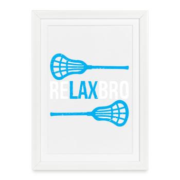 Relax Bro Lacrosse - Affiche encadrée (27 × 37 cm) - blanc - Devant