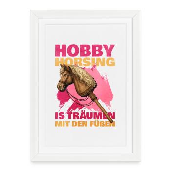 48 Hobby Horsing Is Dreaming With Your Feet - Framed poster (27 × 37 cm) - white - Front