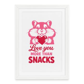 Je t’aime plus que des snacks – Hamster - Affiche encadrée (27 × 37 cm) - blanc - Devant