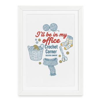 Je serai dans mon bureau Coin crochet Crochet drôle - Affiche encadrée (27 × 37 cm) - blanc - Devant