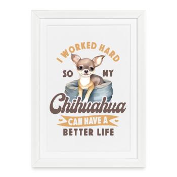 Chihuahua Chihuahueño Je travaille dur - Affiche encadrée (27 × 37 cm) - blanc - Devant