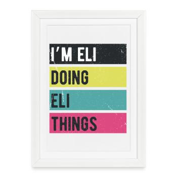 Ich bin Eli Doing Eli Things Retro Farben - Gerahmtes Poster (27 × 37 cm) - Weiß - Vorne