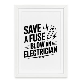 Économisez un fusible Sauter un électricien - Affiche encadrée (27 × 37 cm) - blanc - Devant