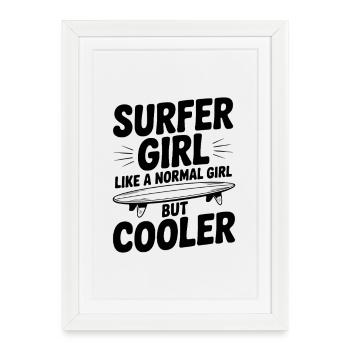 Surfeuse comme une fille normale, mais plus cool - Affiche encadrée (27 × 37 cm) - blanc - Devant