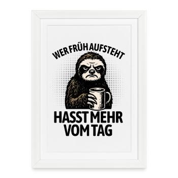 Sloth - If you get up early, you hate more of the day - Framed poster (27 × 37 cm) - white - Front