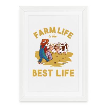 La vie à la ferme est la meilleure vie – Design drôle de fermier - Affiche encadrée (27 × 37 cm) - blanc - Devant