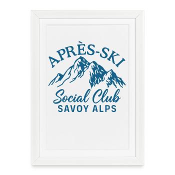 Après Ski Club Social Savoie Alps Ski - Affiche encadrée (27 × 37 cm) - blanc - Devant