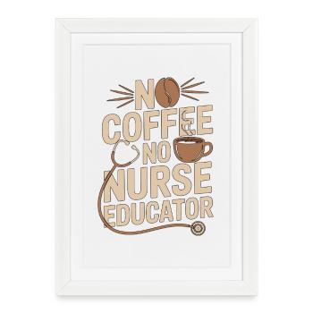 Éducateur en soins infirmiers sans café sans allaitement Amoureux du café - Affiche encadrée (27 × 37 cm) - blanc - Devant