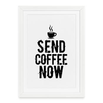 Send Coffee Now Kaffee Koffein Spruch - Gerahmtes Poster (27 × 37 cm) - Weiß - Vorne