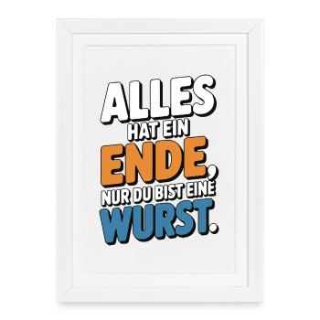 Everything has an end, only you're a sausage - Framed poster (27 × 37 cm) - white - Front