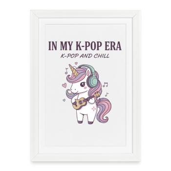 In My K-Pop Era K-Pop And Chill Unicorn Kpop Music - Framed poster (27 × 37 cm) - white - Front