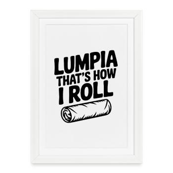 Lumpia C’est comme ça que je roule - Affiche encadrée (27 × 37 cm) - blanc - Devant