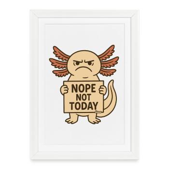 Not today axolotl - Framed poster (27 × 37 cm) - white - Front