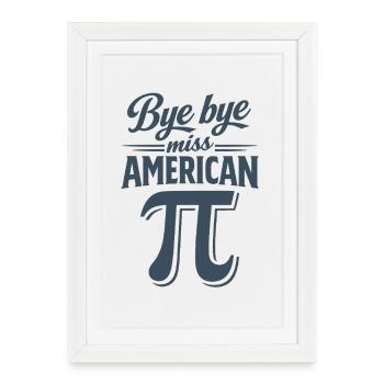Bye Bye Miss American Pi - Framed poster (27 × 37 cm) - white - Front
