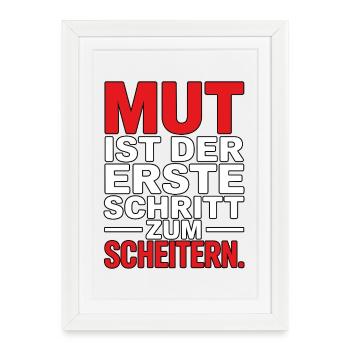 Le courage est la première étape vers l’échec - Affiche encadrée (27 × 37 cm) - blanc - Devant
