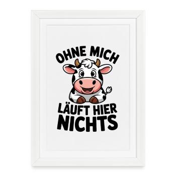 Nothing works without me Funny cow farm - Framed poster (27 × 37 cm) - white - Front