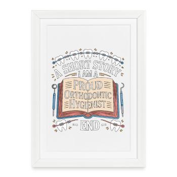 Hygiéniste orthodontique : une nouvelle courte Je suis dentiste - Affiche encadrée (27 × 37 cm) - blanc - Devant