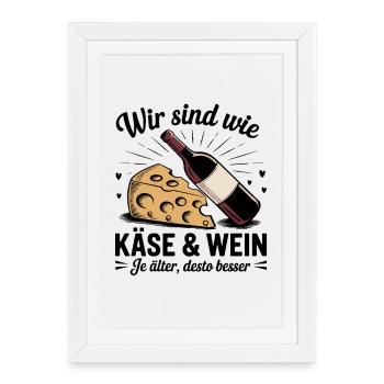 Nous sommes comme le fromage et le vin, plus vieux c’est - Affiche encadrée (27 × 37 cm) - blanc - Devant