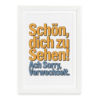 Content de te voir - désolé, je suis perdu. - Affiche encadrée (27 × 37 cm) - blanc - Devant