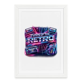 Turn Up the Retro Neon Nostalgia - Framed poster (27 × 37 cm) - white - Front